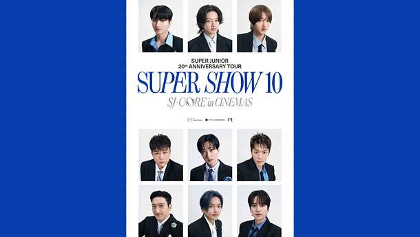 SUPER JUNIOR 20th Anniversary TOUR <SUPER SHOW 10> SJ-CORE in CINEMAS